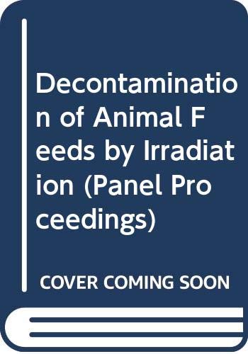 Beispielbild fr Decontamination of Animal Feeds by Irradiation. Proceedings of an Advisory Group Meeting on Radiation Treatment of Animal Feeds / Sofia Bulgaria 17-21 October 1977 zum Verkauf von Antiquariat Knacke