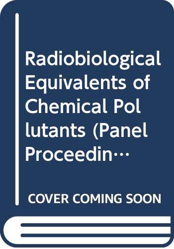 Imagen de archivo de Radiobiological Equivalents of Chemical Pollutants (Panel Proceedings) a la venta por Bookmonger.Ltd