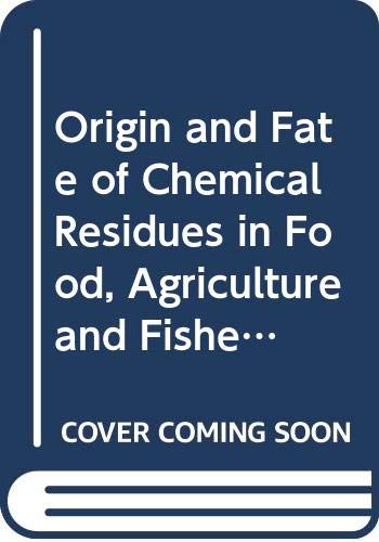 Beispielbild fr Origin and Fate of Chemical Residues in Food, Agriculture and Fisheries (Panel Proceedings) zum Verkauf von Zubal-Books, Since 1961