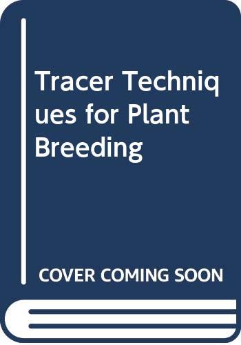Tracer techniques for plant breeding: Proceedings of a panel (Panel proceedings series) (9789201116758) by [???]