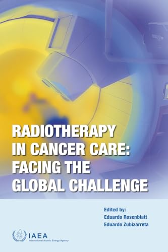 9789201150134: Radiotherapy in Cancer Care: Facing the Global Challenge