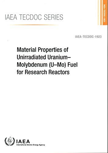 Stock image for Material Properties of Unirradiated Uranium-Molybdenum (U-Mo) Fuel for Research Reactors for sale by Blackwell's