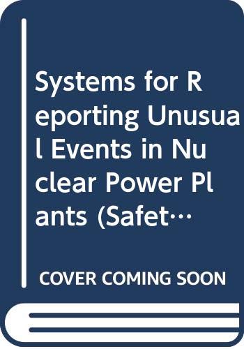 9789201233899: Systems for Reporting Unusual Events in Nuclear Power Plants (IAEA Safety Series)