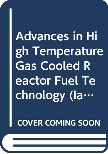 Advances in High Temperature Gas Cooled Reactor Fuel Technology (Iaea Tecdoc) (9789201253101) by Unknown Author