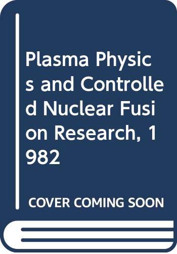 Plasma Physics and Controlled Nuclear Fusion Research, 1982 (9789201301833) by International Atomic Energy Agency