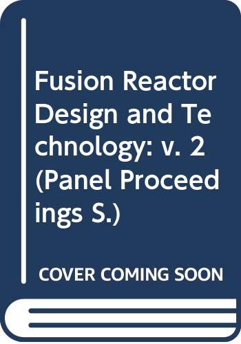 Beispielbild fr Fusion Reactor Design and Technology 1986 (Panel Proceedings Series) (v. 2) zum Verkauf von Phatpocket Limited