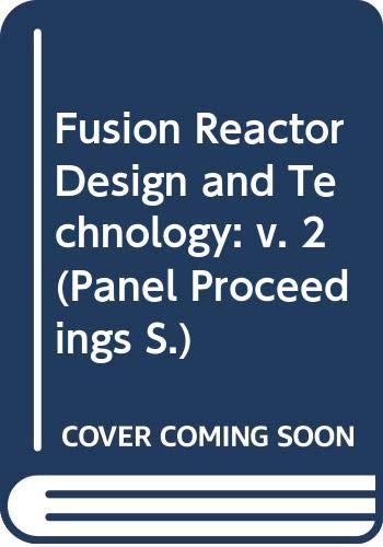 Stock image for Fusion Reactor Design and Technology 1986 (Panel Proceedings Series) (v. 2) for sale by Phatpocket Limited