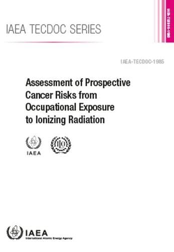 9789201379214: Assessment of Prospective Cancer Risks from Occupational Exposure to Ionizing Radiation (IAEA TECDOC Series)