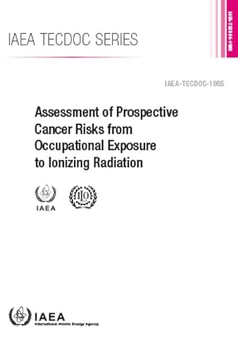 Stock image for Assessment of Prospective Cancer Risks from Occupational Exposure to Ionizing Radiation for sale by PBShop.store US