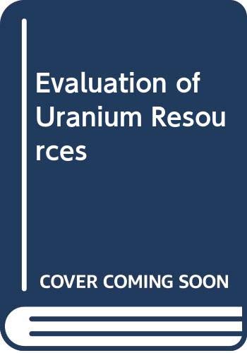 Imagen de archivo de Evaluation of uranium resources: Proceedings of an advisory group meeting (Panel proceedings series) a la venta por BooksRun