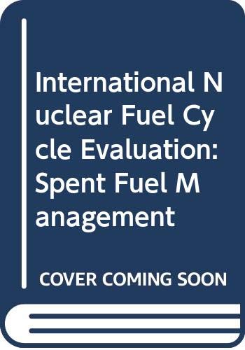 Beispielbild fr International Nuclear Fuel Cycle Evaluation: Spent Fuel Management zum Verkauf von Antiquariat Bookfarm