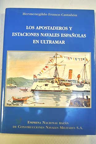 9789202770331: LOS APOSTADEROS Y ESTACIONES NAVALES ESPAOLAS EN ULTRAMAR