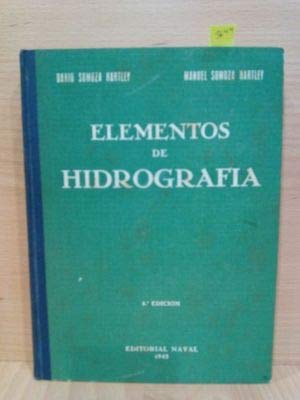 9789202856547: Elementos de Hidrografa, por los capitanes de navo ... y ... Obra premiada en concurso celebrado por el Ministerio de Marina y declarada de texto para la enseanza de los Guardias Marinas por R.O. de 8 de enero de 1906