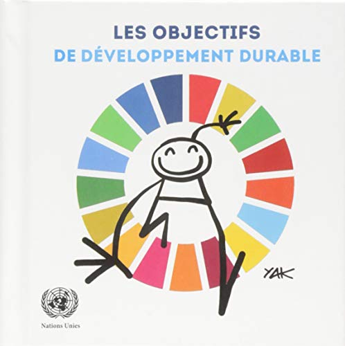 9789210011341: Les Objectifs de Dveloppement Durable: Illustr Par Yacine At Kaci (YAK)