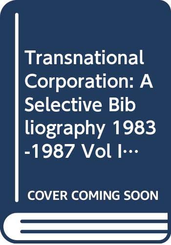 Stock image for Transnational Corporations : A Selective Bibliography, 1983-1987 for sale by Better World Books