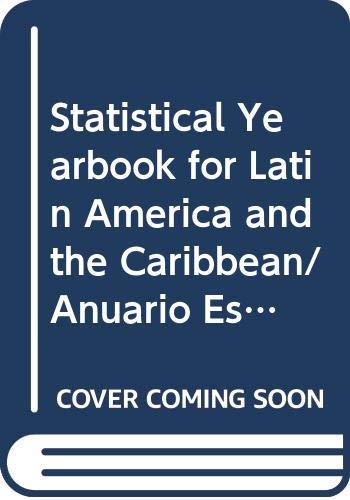 Statistical Yearbook for Latin America and the Caribbean/Anuario Estadistico De America Latina Y El Caribe 2001 (ANUARIO ESTADISTICO DE AMERICA LATINA ... THE CARIBBEAN) (English and Spanish Edition) (9789210210461) by Unknown Author