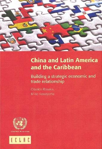 Stock image for China and Latin America and the Caribbean: Building a Strategic Economic and Trade Relationship (Libros de La Cepal): 114 for sale by WorldofBooks