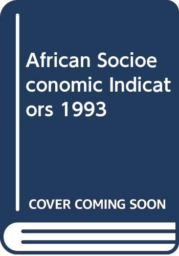 African Socio-economic Indicators 1993 (English and French Edition) (9789210250450) by United Nations Economic Commission For Africa