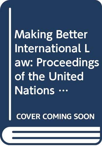 Stock image for Making better international law: The International Law Commission at 50 : proceedings of the United Nations Colloquium on Progressive Development and . et la codification du droit international for sale by Phatpocket Limited