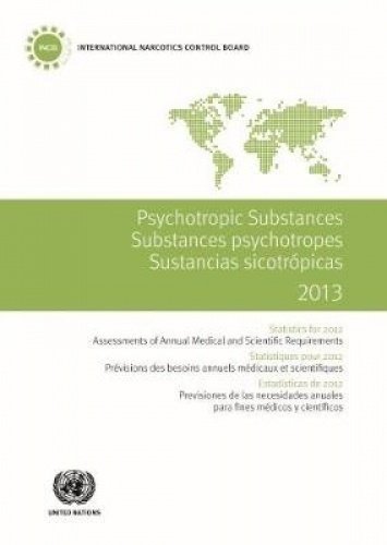 9789210481557: Psychotropic Substances for Yr 2013: Statistics for 2012 - Assessments of Annual Medical and Scientific Requirements