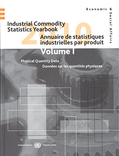 9789210613378: Industrial commodity statistics yearbook 2010: Physical Quantity Data / Donnees Sur Les Quantites Physiques