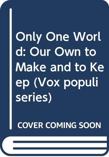 Beispielbild fr Only One World: Our Own to Make and to Keep (Vox populi series) zum Verkauf von medimops