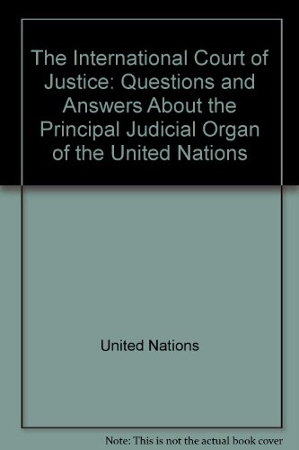 Beispielbild fr The International Court of Justice: Questions and Answers About the Principal Judicial Organ of the United Nations zum Verkauf von medimops