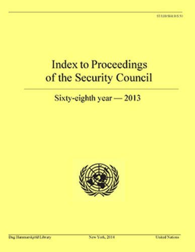 9789211013030: Index To Proceedings Of The Security Council: 68th Year 2013