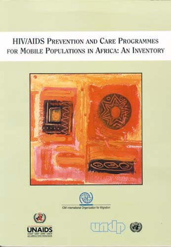 Stock image for HIV/AIDS Prevention and Care Programmes for Mobile Populations in Africa: An Inventory for sale by Revaluation Books