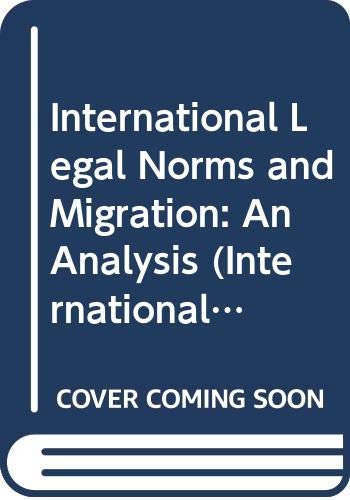 International Legal Norms and Migration: An Analysis (International Dialogue On Migration) (9789211036220) by United Nations