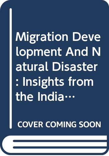 Migration Development and Natural Disasters: Insights from the Indian Ocean Tsunami (Iom Migration Research Series) (9789211036572) by United Nations