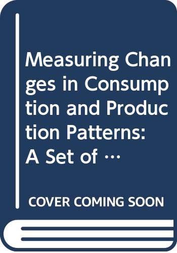 Beispielbild fr Measuring Changes in Consumption and Production Patterns: A Set of Indicators (Economic & social affairs) zum Verkauf von Adagio Books