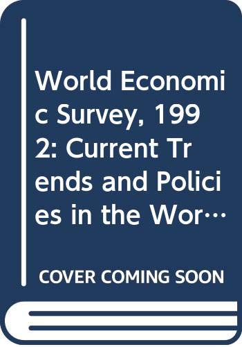 Beispielbild fr World Economic Survey, 1992: Current Trends and Policies in the World Economy/Sales No E.92.Ii.C.1 (World Economic & Social Survey) zum Verkauf von BBB-Internetbuchantiquariat