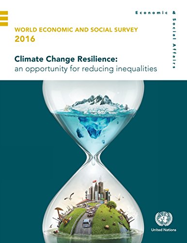 Stock image for World Economic and Social Survey : 2016: Climate Change Resilience - an Opportunity for Reducing Inequalities for sale by Better World Books