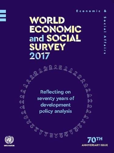 Stock image for World Economic and Social Survey 2017 : Reflecting on Seventy Years of Development Policy Analysis for sale by Better World Books