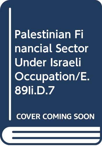 Palestinian Financial Sector Under Israeli Occupation/E.89Ii.D.7 (9789211122732) by Unknown Author