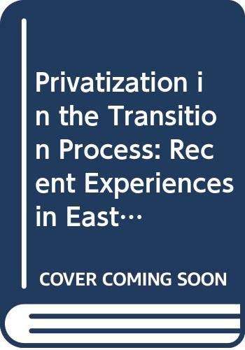 Stock image for Privatization in the Transition Process: Recent Experiences in Eastern Europe for sale by NEPO UG