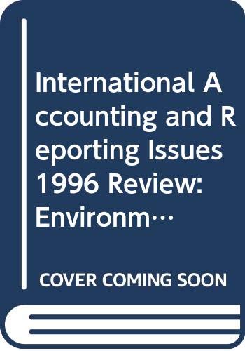 Stock image for International Accounting and Reporting Issues : 1996 Review Environmental Accounting for sale by Better World Books