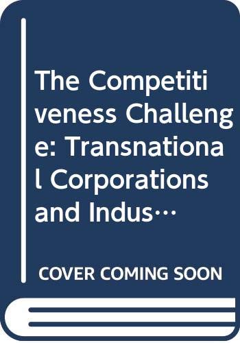 Competitiveness Challenge, The: Transnational Corporations and Industrial Restructuring in Developing Countries (9789211125030) by United Nations: Conference On Trade And Development; Development; Trade, United Nations Conference On