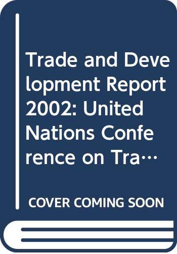 Trade and Development Report 2002: United Nations Conference on Trade and Development Geneva (9789211125498) by United Nations Conference On Trade And Development