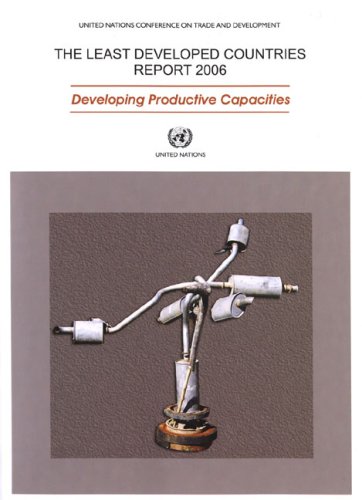 Stock image for The Least Developed Countries Report 2006: Developing Productive Capacities for sale by PsychoBabel & Skoob Books
