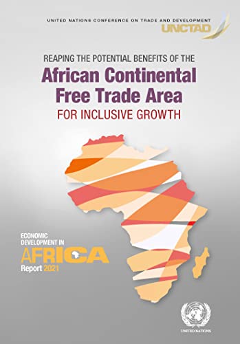 Beispielbild fr Economic Development in Africa Report 2021: Reaping the Potential Benefits of the African Continental Free Trade Area for Inclusive Growth zum Verkauf von Cambridge Rare Books