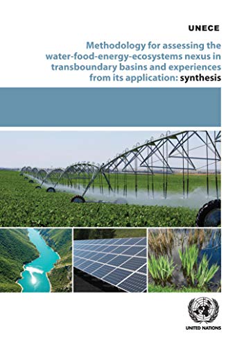 Stock image for Methodology for Assessing the Water-food-energy-ecosystem Nexus in Transboundary Basins and Experiences from its Application for sale by PBShop.store US