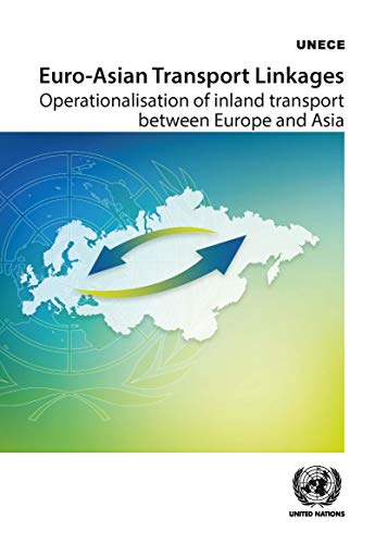 Stock image for Euro-Asian Transport Linkages: operationalisation of inland transport between Europe and Asia for sale by WorldofBooks