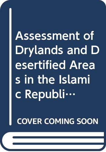 9789211200713: Assessment of Drylands and Desertified Areas in the Islamic Republic of Iran