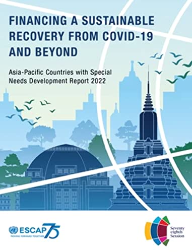 Stock image for Asia-Pacific Countries with Special Needs Development Report 2022: Financing a Sustainable Recovery From Covid-19 and Beyond for sale by Michael Lyons