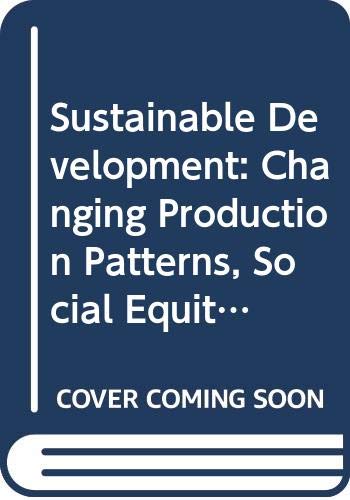 Sustainable Development: Changing Production Patterns, Social Equity and the Environment (Economic Commission for Latin America and the Caribbean/S) (9789211211665) by Unknown Author