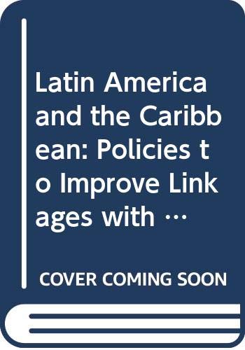 Beispielbild fr Latin America and the Caribbean: Policies to Improve Linkages with the Global Economy zum Verkauf von PsychoBabel & Skoob Books