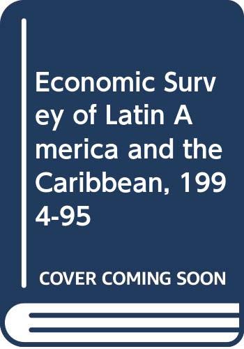 Economic Survey La Carib 94/95 Pt 1 (ECONOMIC SURVEY OF LATIN AMERICA AND THE CARIBBEAN) (9789211212068) by United Nations. Economic Commission For Latin America