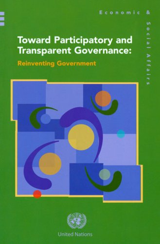 Beispielbild fr Toward Participatory and Transparent Governance: Reinventing Government (Economic & Social Affairs) zum Verkauf von medimops